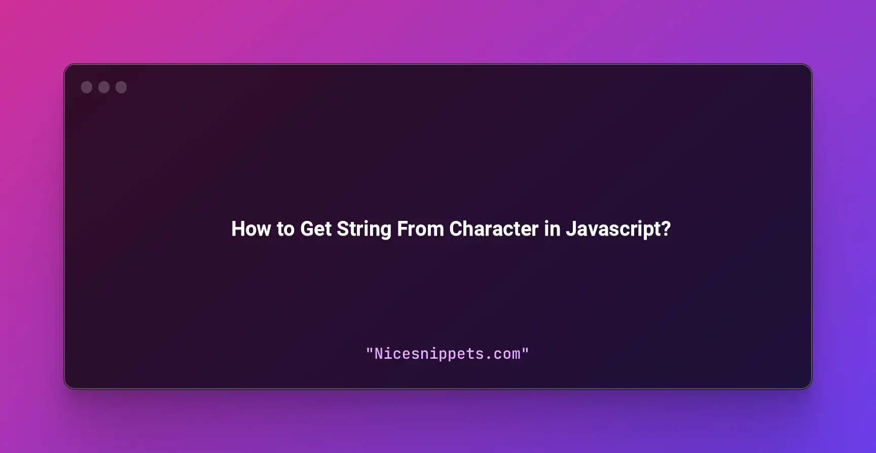 How to Get String From Character in Javascript?